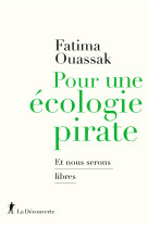 Pour une ecologie pirate - et nous serons libres