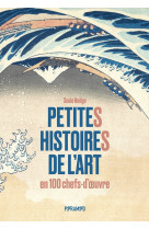 Petites histoires de l'art en 100 chefs-d'oeuvre