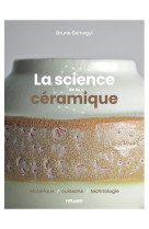 La science de la ceramique - materiaux, cuissons et technolo