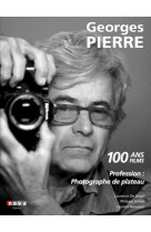 Georges pierre profession : photographe de plateau - 100 ans 100 films. preface de mar