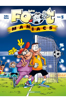 Les foot maniacs t05