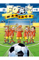 Les foot maniacs t06