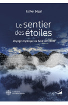 Le sentier des etoiles - voyage mystique au bout des mots