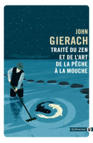 Traite du zen et de l'art de la peche a la mouche