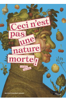 Ceci n'est pas une nature morte !