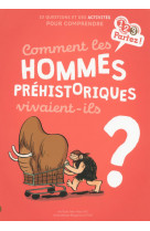 Comment les hommes prehistoriques vivaient- ils ?