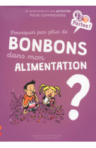 Pourquoi pas plus de bonbons dans mon alimentation ?