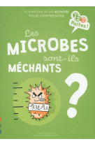 Les microbes sont-ils mechants ?