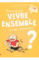 Pourquoi vivre ensemble c'est chouette ?