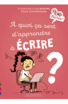 A quoi ca sert d'apprendre a ecrire ?