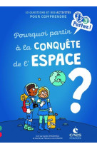 Pourquoi partir a la conquete de l'espace ?