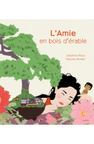 L'amie en bois d'erable