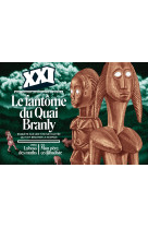 Revue xxi n 62 le fantome du quai branly