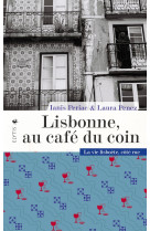 Lisbonne, au cafe du coin - la vie lisboete cote rue