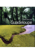 Precieuse guadeloupe - les tresors naturels de notre archipel