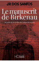 Le manuscrit de birkenau - au coeur de la revolte des camps de la mort