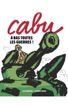 Cabu -a bas les guerres