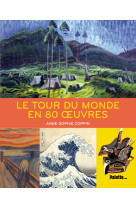 Le tour du monde en 80 oeuvres