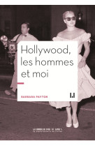 Hollywood, les hommes et moi