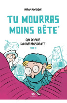 Tu mourras moins bete t02 quoi de neuf  doc teur moustache ?