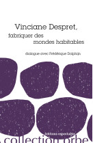 Vinciane despret - fabriquer des mondes habitables