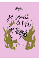 Je serai le feu