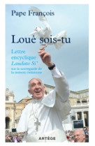 Loue sois tu lettre encyclique laudato si s ur l ecologie