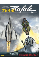 Team rafale - tome 13 - rafale contre rafal e