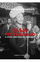 Ella fitzgerald - il etait une voix en amer ique