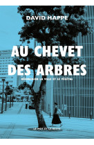 Au chevet des arbres - reconcilier la ville et le vegetal