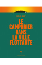 Le camphrier dans la ville flottante