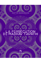 La persecution de madhav tripathi