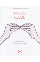 Amour... rouge - poemes-couleurs en langue des signes