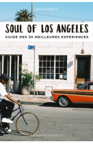 Soul of los angeles - guide des 30 meilleur es experiences