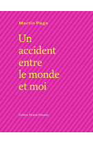 Un accident entre le monde et moi