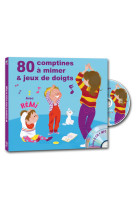 80 comptines a mimer et jeux de doigts