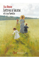 Lettres a tolstoi et a sa famille