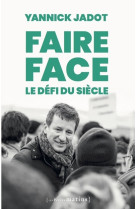 Faire face : le defi du siecle