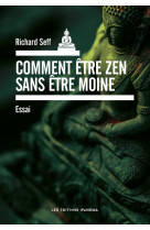 Comment etre zen sans etre moine ?