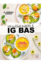 Ma cuisine express a ig bas - 50 recettes super simples qui font du bien