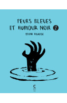 Peurs bleues et humour noir vol 2