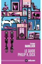 Le guide philip k. dick