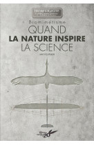 Biomimetisme - quand la nature inspire la science (collector 20 ans)