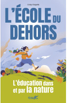 L'ecole du dehors - pour une pedagogie par la nature