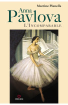 Anna pavlova - l'incomparable