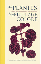 Les plantes a feuillage colore - les espece s les plus remarquables pour la decoration