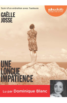 Une longue impatience - livre audio 1 cd mp 3 - suivi d'un entretien avec l'auteure