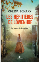 Les heritieres de lowenhof - le secret de mathilda