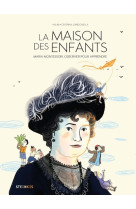 La maison des enfants - maria montessori