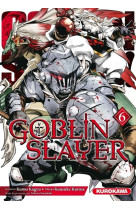 Goblin slayer - tome 6 - volume 06